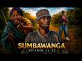 SUMBAWANGA  EP 22 NEW BONGO MOVIE  {2026}