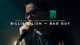 Billie Eilish - Bad Guy (Deathcore Cover by Toli Wild, Sergey Novikov, Kris Drummer)