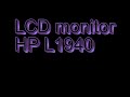 LCD monitor HP L1940.avi