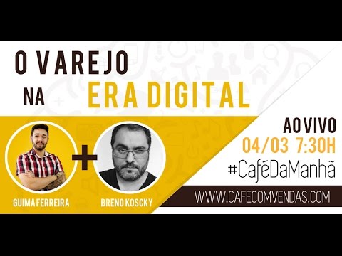 O Varejo na Era Digital com Breno Koscky