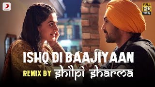 Ishq Di Baajiyaan Remix – Soorma Video HD