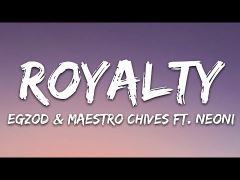 Upload mp3 to YouTube and audio cutter for Egzod & Maestro Chives - Royalty (Lyrics) ft. Neoni download from Youtube