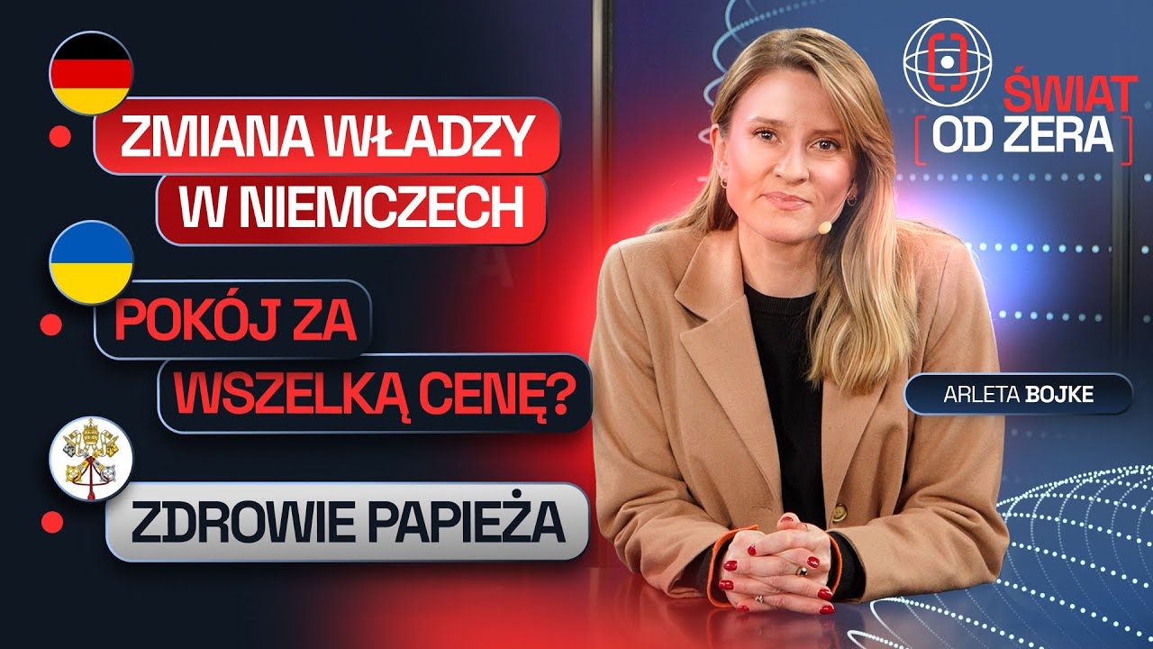 CZY WYBORY WZMOCNIĄ NIEMCY, TRUMP WYMUSZA ROZEJM, CO Z POLSKĄ? PAPIEŻ W SZPITALU | ŚWIAT OD ZERA #44