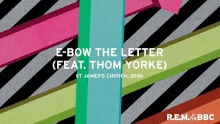 E-Bow The Letter (Live From St. James’s Church, London / 2004)