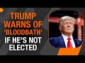 Trump Warns of Bloodbath if He Loses Election | Biden Responds to Threats |News9
