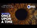 Once Upon a Time | Full Episode 3 | A Brief History of the Future | PBS