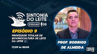 PROFESSOR RODRIGO DE ALMEIDA - Sintonia do Leite PodCast by Canal do Leite #EP9