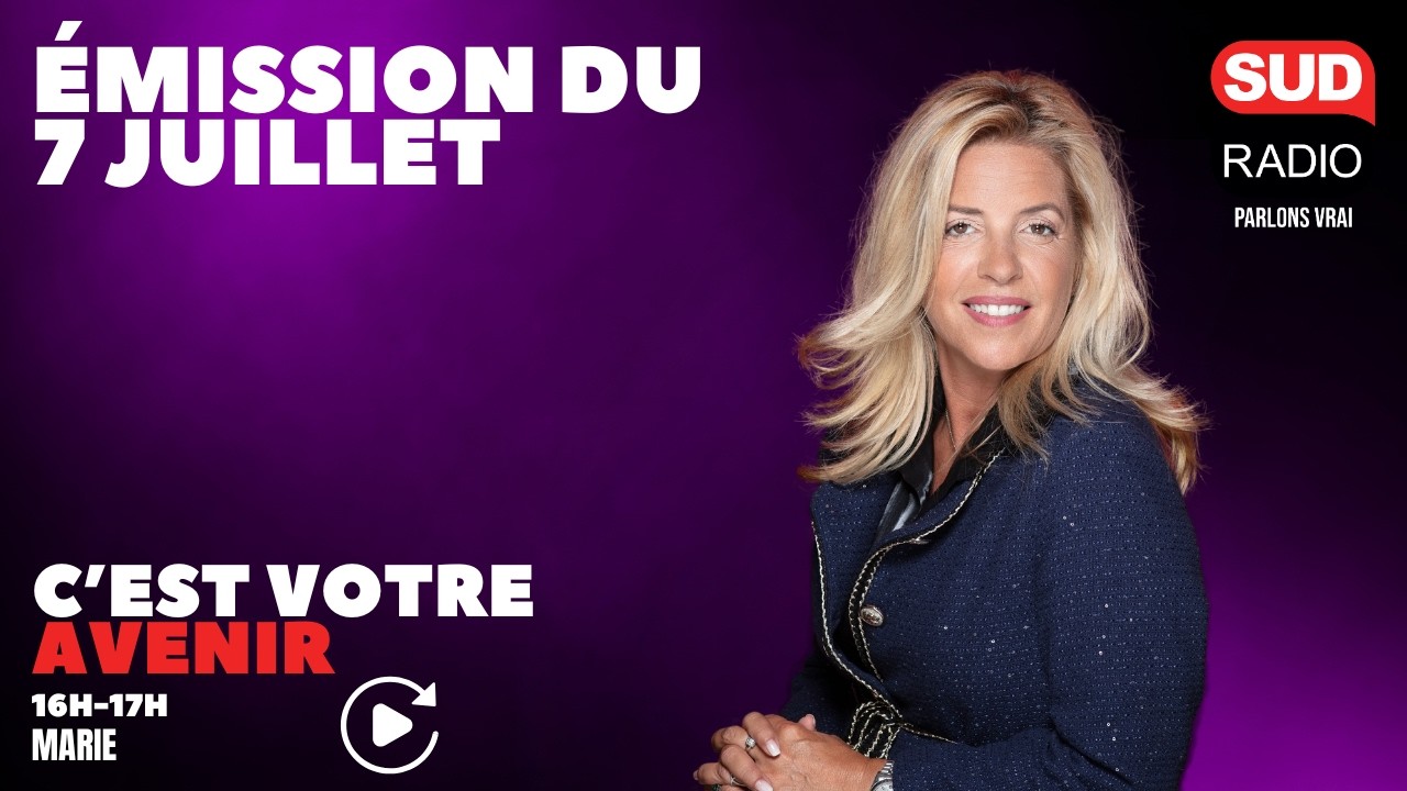 C'est Votre Avenir - émission du 7 juillet