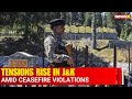 Security Tightened in J&K After Ceasefire Violations | High Alert Along LoC