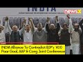 INDIA Alliance to Counter BJPs 400 Paar Goal | AAP & Cong Joint Conference | NewsX