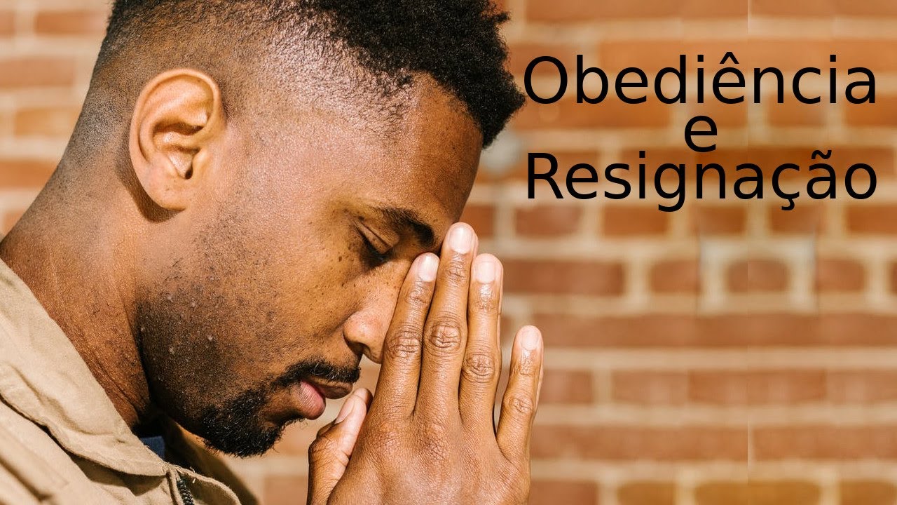 Obediência e resignação
