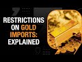 Gold Imports Unusually High: Govt Restricts Gold Jewellery Imports Into India | News9 Live