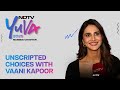NDTV Yuva 2025 Live: Unscripted Choices With Vaani Kapoor