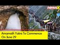 Amarnath Yatra To Commence On June 29 | NewsX Ground Report | NewsX