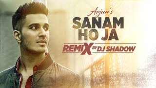 Sanam Ho Ja – Arjun – Dj Shadow Video HD