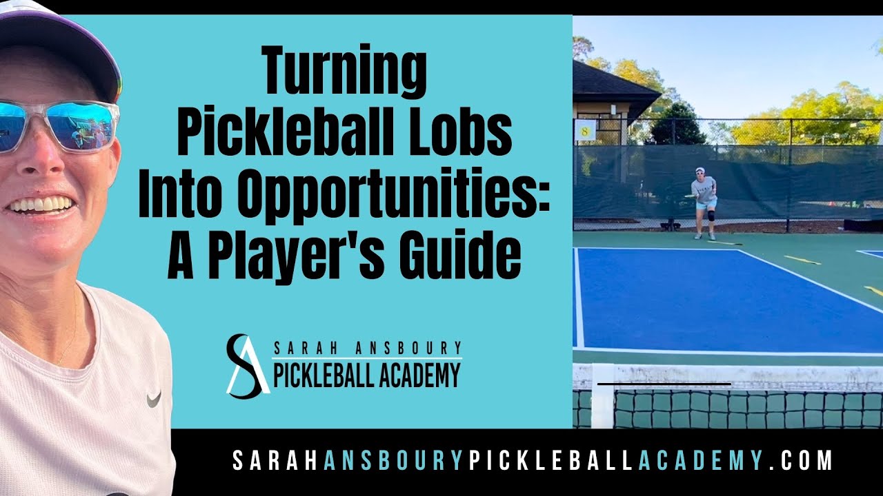 Turning Pickleball Lobs Into Opportunities A Player's Guide