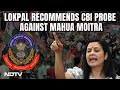 Lokpal Asks CBI To Probe Cash-For-Query Charge Against Mahua Moitra