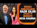 Israel-Hamas War: Exclusive with Israeli Ambassador to India Naor Gilon on the Escalating Conflict