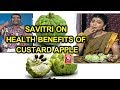 Savitri On Health Benefits Of Custard Apple (Sitaphal)- Weekend Teenmaar News