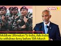 Maldives Ultimatum To India | Asks India to withdraw Army before 15th March | NewsX
