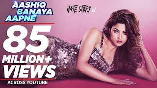 Aashiq Banaya Aapne - Hate Story IV - Neha Kakkar