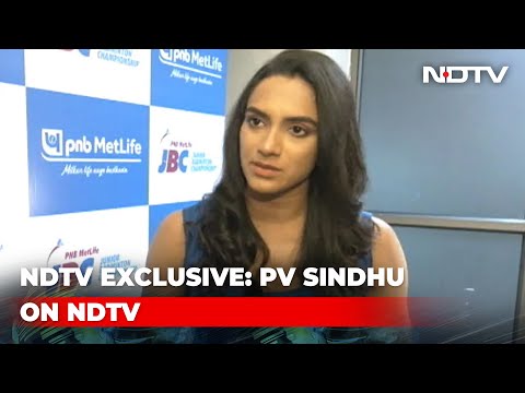 I need to take care of my body: PV Sindhu to NDTV