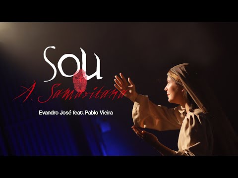 Evandro José – Sou a Samaritana (Feat Pablo Vieira)