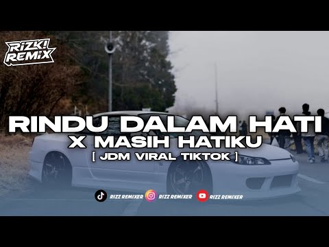 DJ RINDU DALAM HATI X MASIH HATIKU JDM PLAT KT VIRAL TIKTOK 🔥