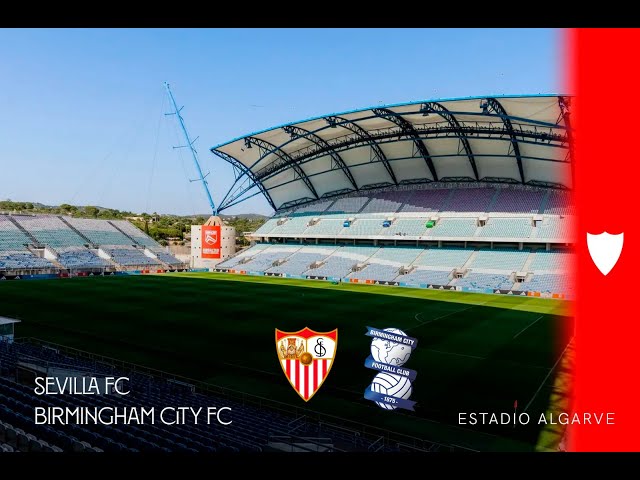 Sevilla FC-Birmingham City l Pretemporada 2025  | EN DIRECTO 📡