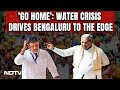 Bengaluru Water Crisis | Dont Work-From-Home, Go Home: Water Crisis Drives Bengaluru To The Edge