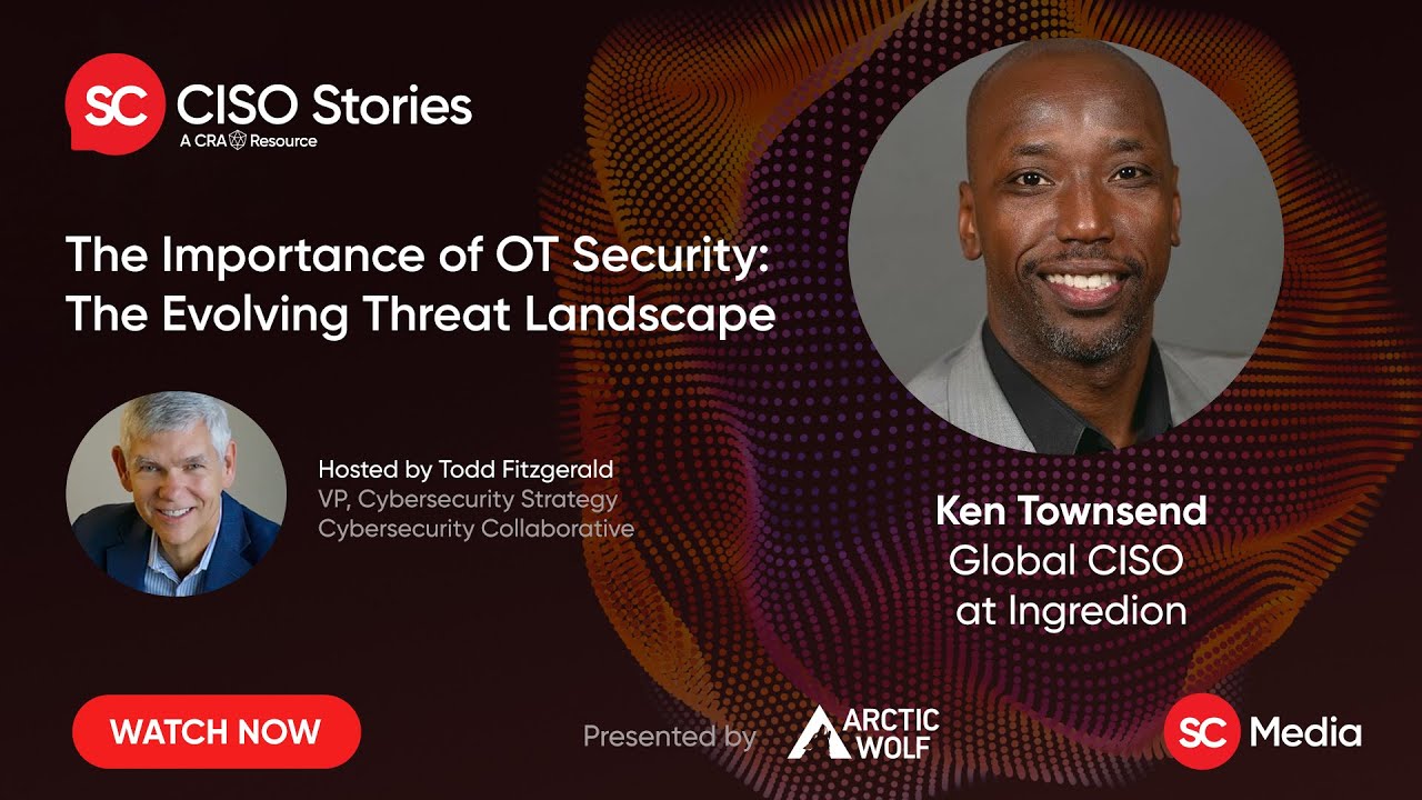 The Importance of OT Security: The Evolving Threat Landscape - Ken Townsend - CSP #170