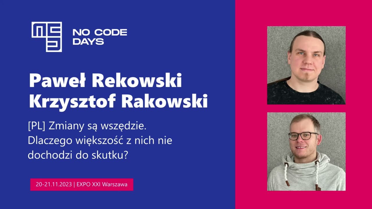 No Code Days 2023 | K. Rakowski & P. Rekowski: Zmiany są wszędzie.