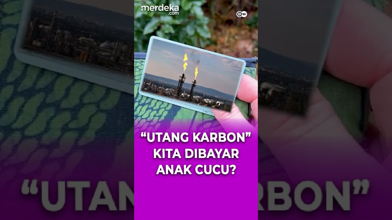 “Utang Karbon” Kita Dibayar Anak Cucu #MDKDW25 #merdekaplus #DWIndonesia #dwnews