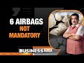 6 Airbags Not Mandatory For Cars, Road Ministry Takes ‘U Turn’ | Business News Today | News9