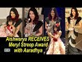 Aishwarya Rai RECEIVES Meryl Streep Award with Aaradhya