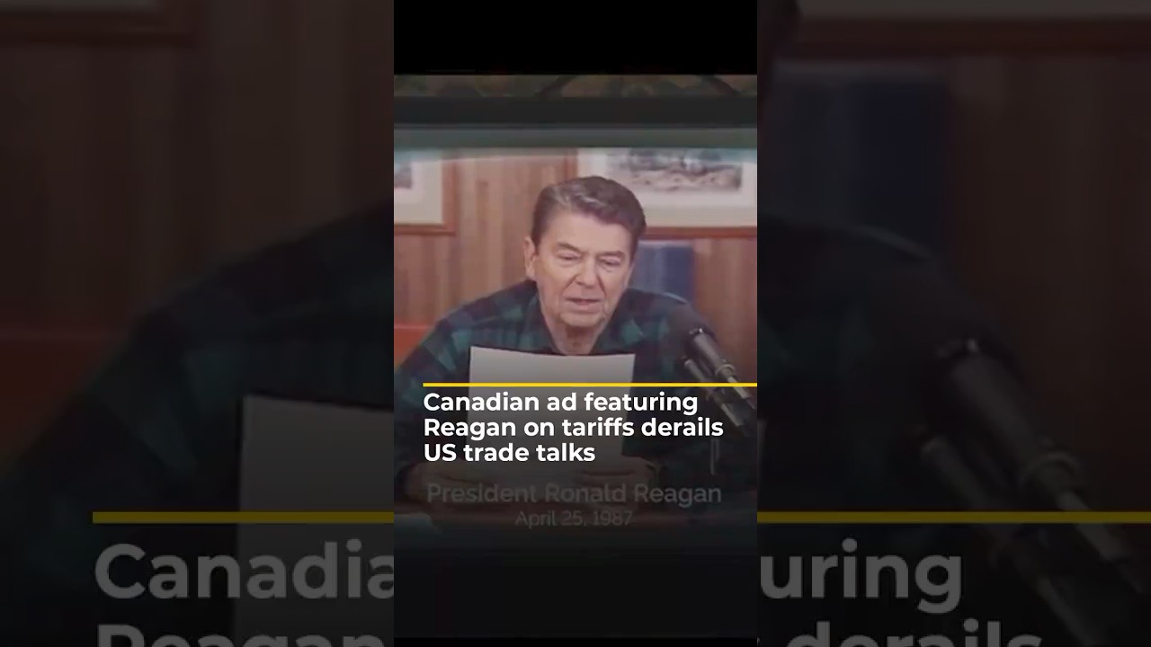 Canadian ad featuring Reagan on tariffs derails US trade talks | AJ shorts