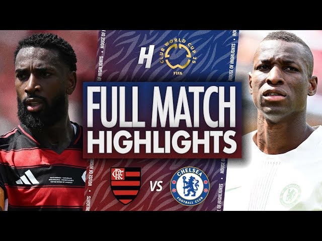 Flamengo vs Chelsea - FULL Match Highlights & Goals | 2025 FIFA Club World Cup