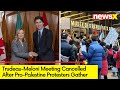 Canadian PMs Meeting with Meloni Cancelled | After Pro-Palestinans Protestors Gather | NewsX