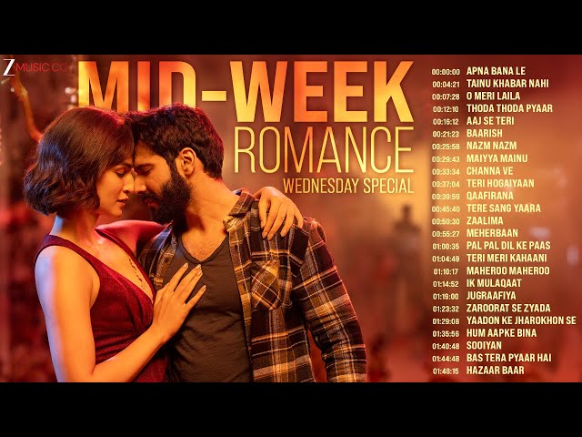 Midweek Romance - Wednesday Special ❤️ | Apna Bana Le, Aaj Se Teri, Nazm Nazm, Channa Ve & More