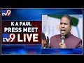 KA Paul Press Meet LIVE- Delhi