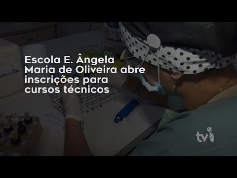Vídeo: Escola Estadual Ângela Maria de Oliveira abre inscrições para cursos técnicos