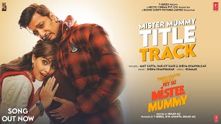 Mister Mummy :Title Track  Amit Gupta & Harjot Kaur
