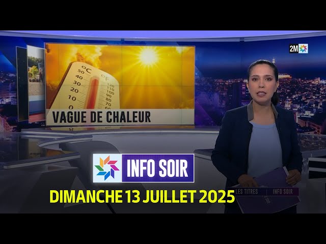 Info Soir : Dimanche 13 Juillet 2025