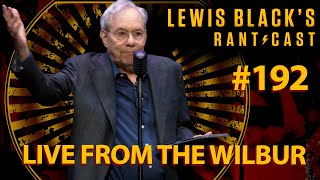 Lewis Black's Rantcast #192 | Live From The Wilbur