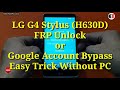 LG G4 Stylus (H630D) FRP Unlock or Google Account Bypass Easy Trick Without PC