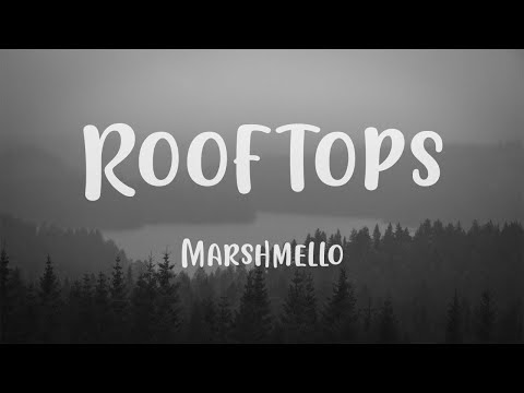 Marshmello - Rooftops (Lyrics)