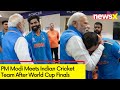 PM Modi Meets Indian Cricket Team After CWC Finals | PM Cheers Team For Next Match | NewsX