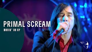 Primal Scream - Movin' On Up (From 
