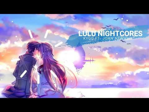 Nightcore - Never Let You Go  [Kygo ft. John Newman]