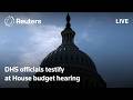 LIVE: DHS officials testify at House budget hearing